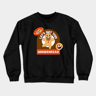 Let's Get This Gingerbread Design Crewneck Sweatshirt